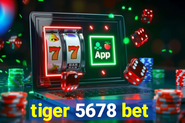 tiger 5678 bet